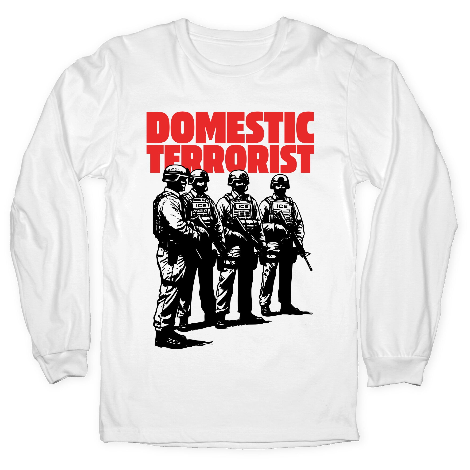 Domestic Terrorist Longsleeve Tee