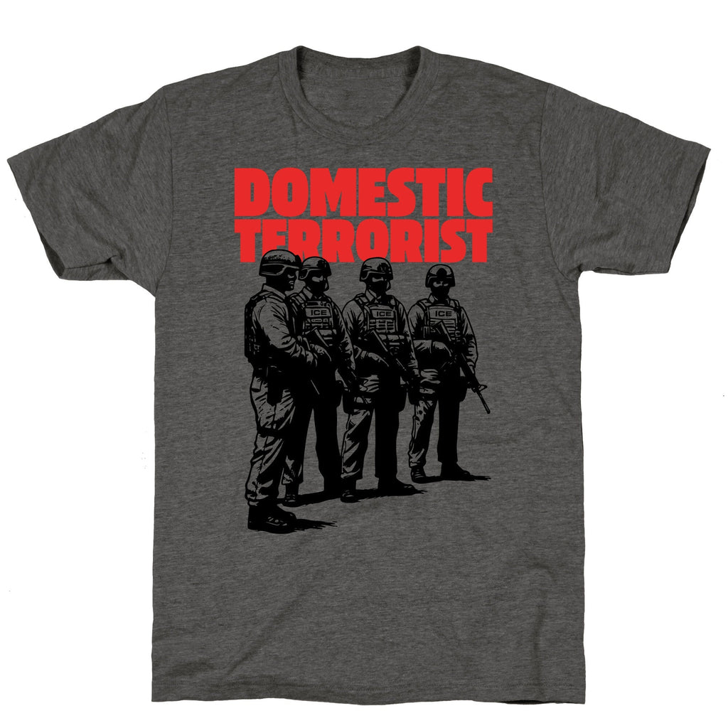 Domestic Terrorist Unisex Triblend Tee