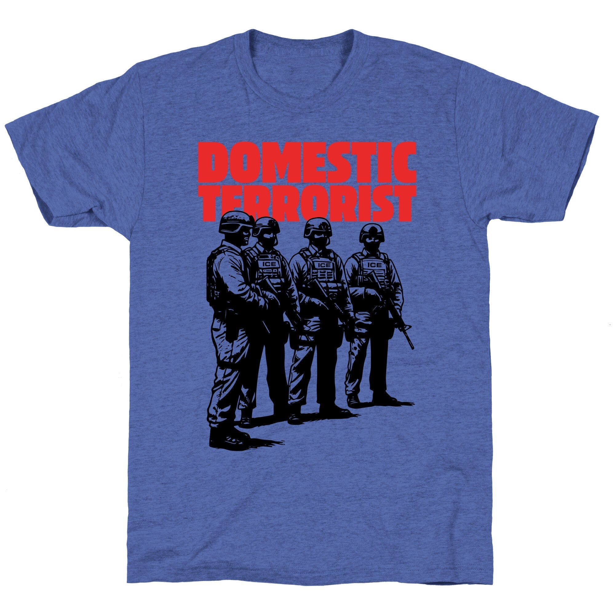 Domestic Terrorist Unisex Triblend Tee