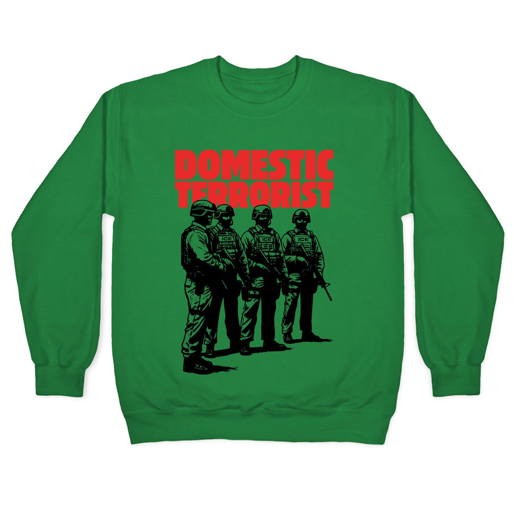 Domestic Terrorist Crewneck Sweatshirt