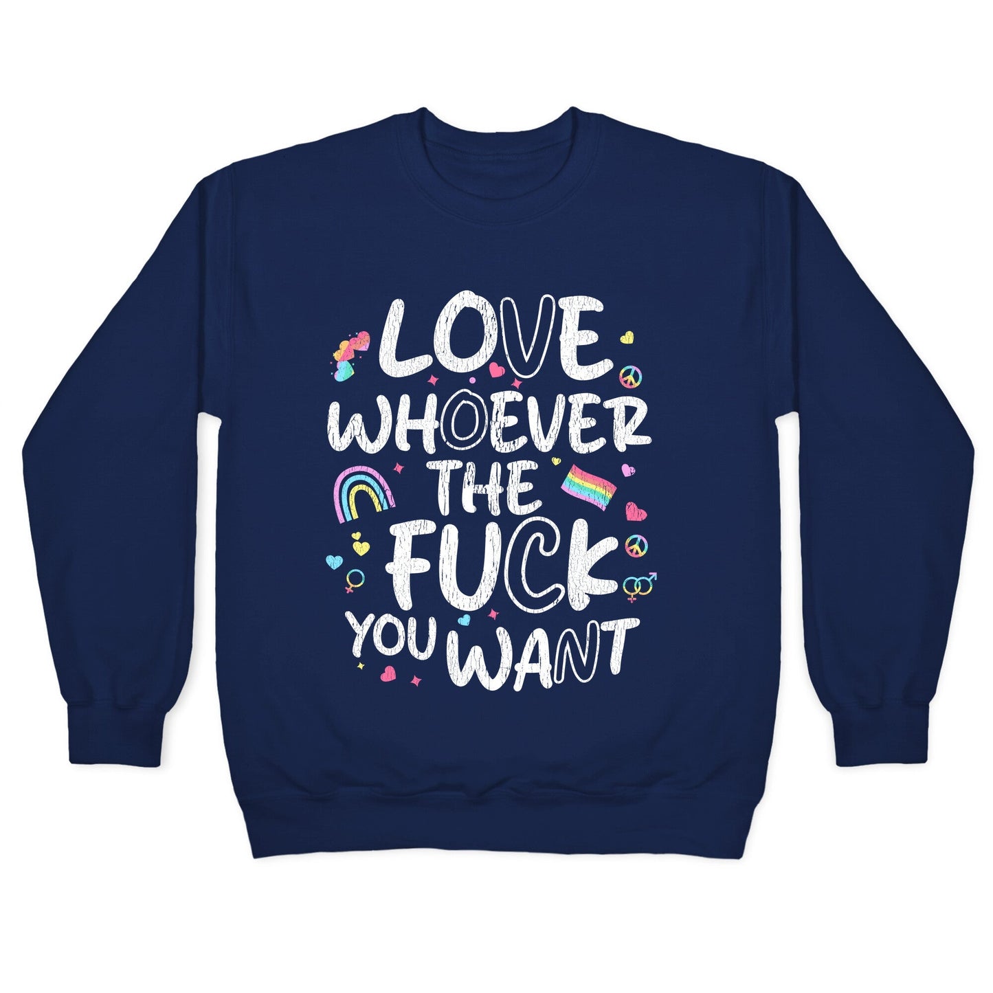 Love Whoever The Fuck You Want Crewneck Sweatshirt