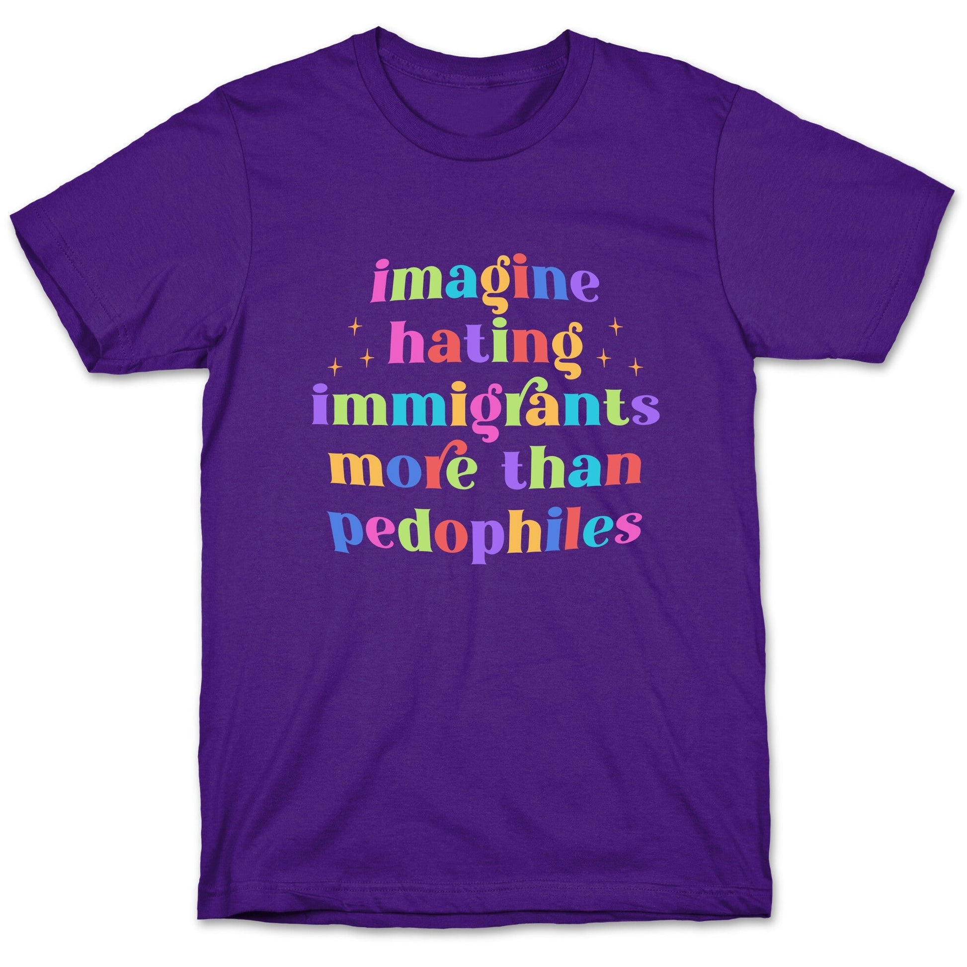 Imagine Hating Immigrants T-Shirt