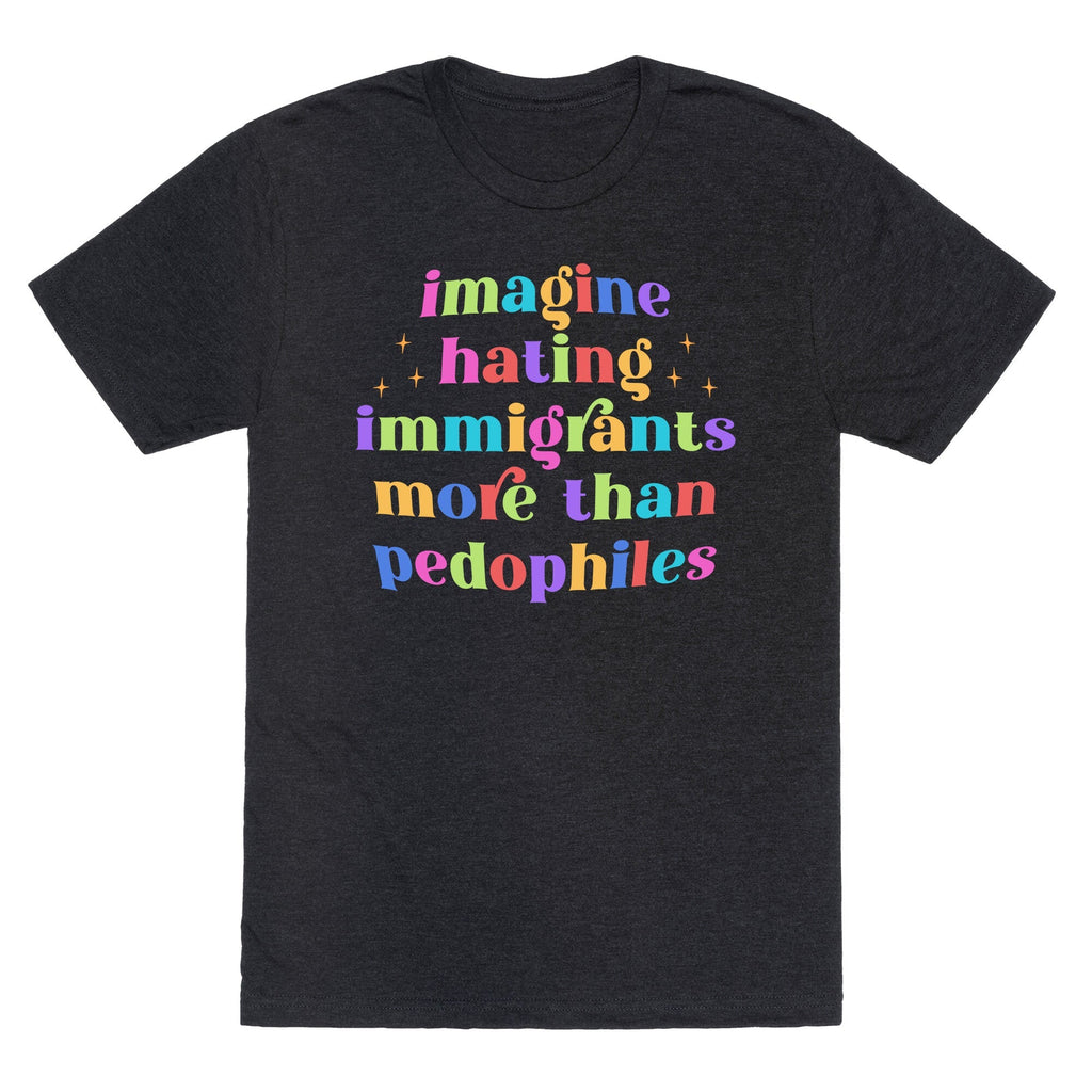 Imagine Hating Immigrants Unisex Triblend Tee