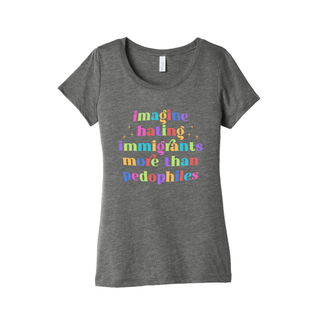 Imagine Hating Immigrants Womens Triblend Tee