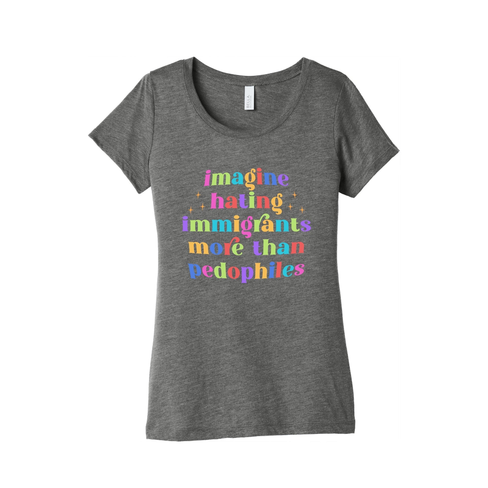 Imagine Hating Immigrants Womens Triblend Tee
