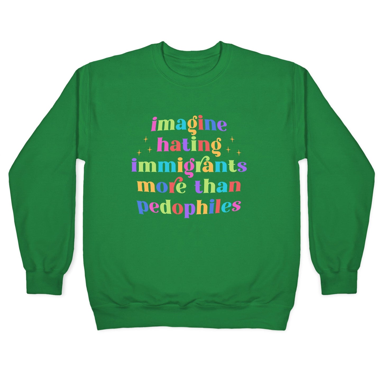 Imagine Hating Immigrants Crewneck Sweatshirt