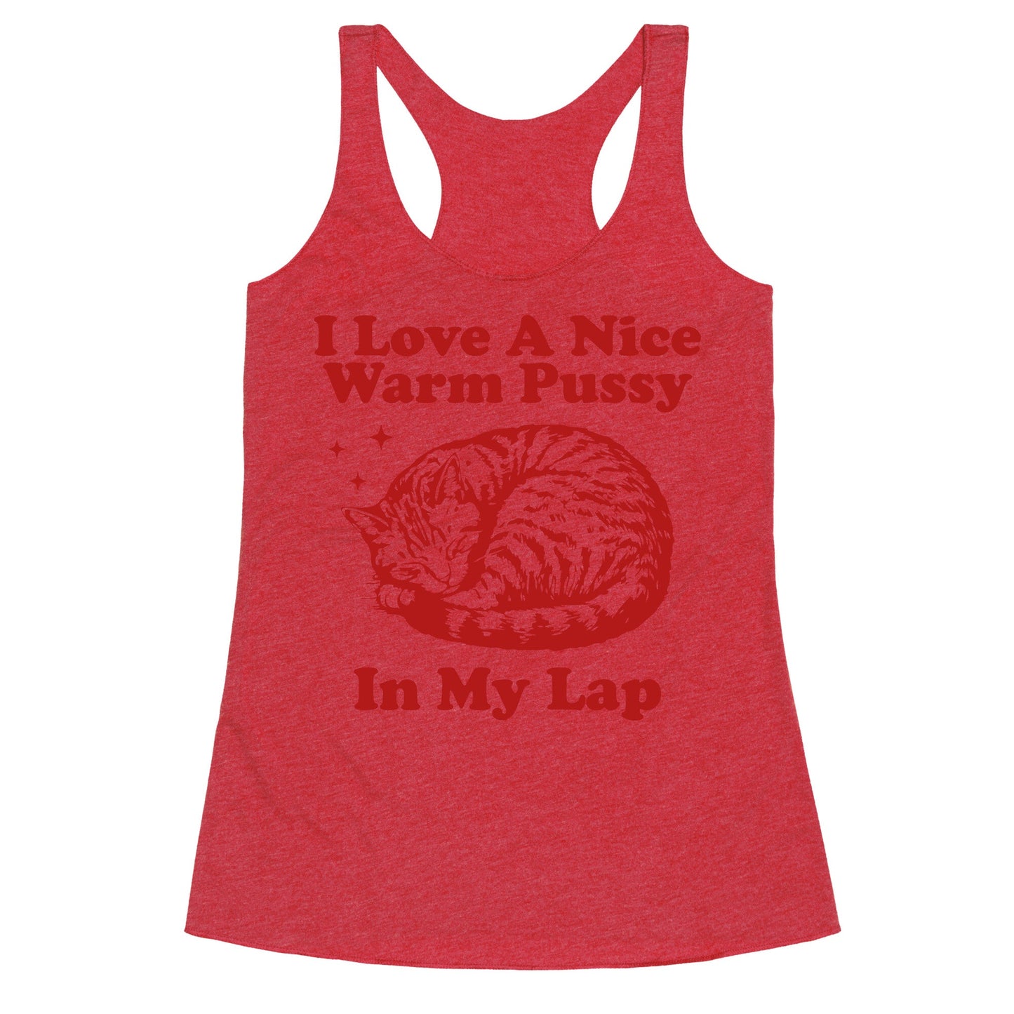 I Love A Nice Warm Pussy In My Lap Racerback Tank
