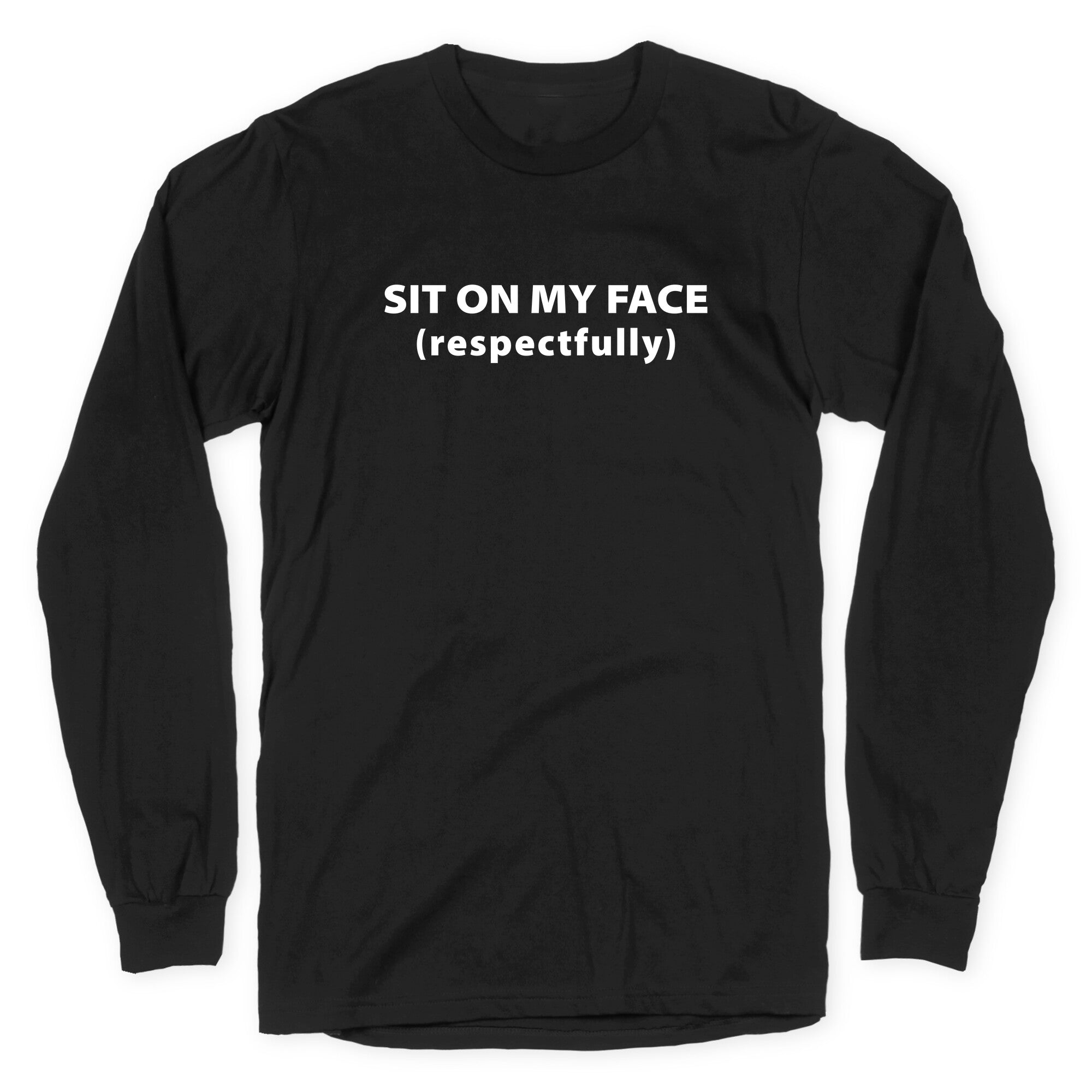 Sit On My Face Longsleeve Tee