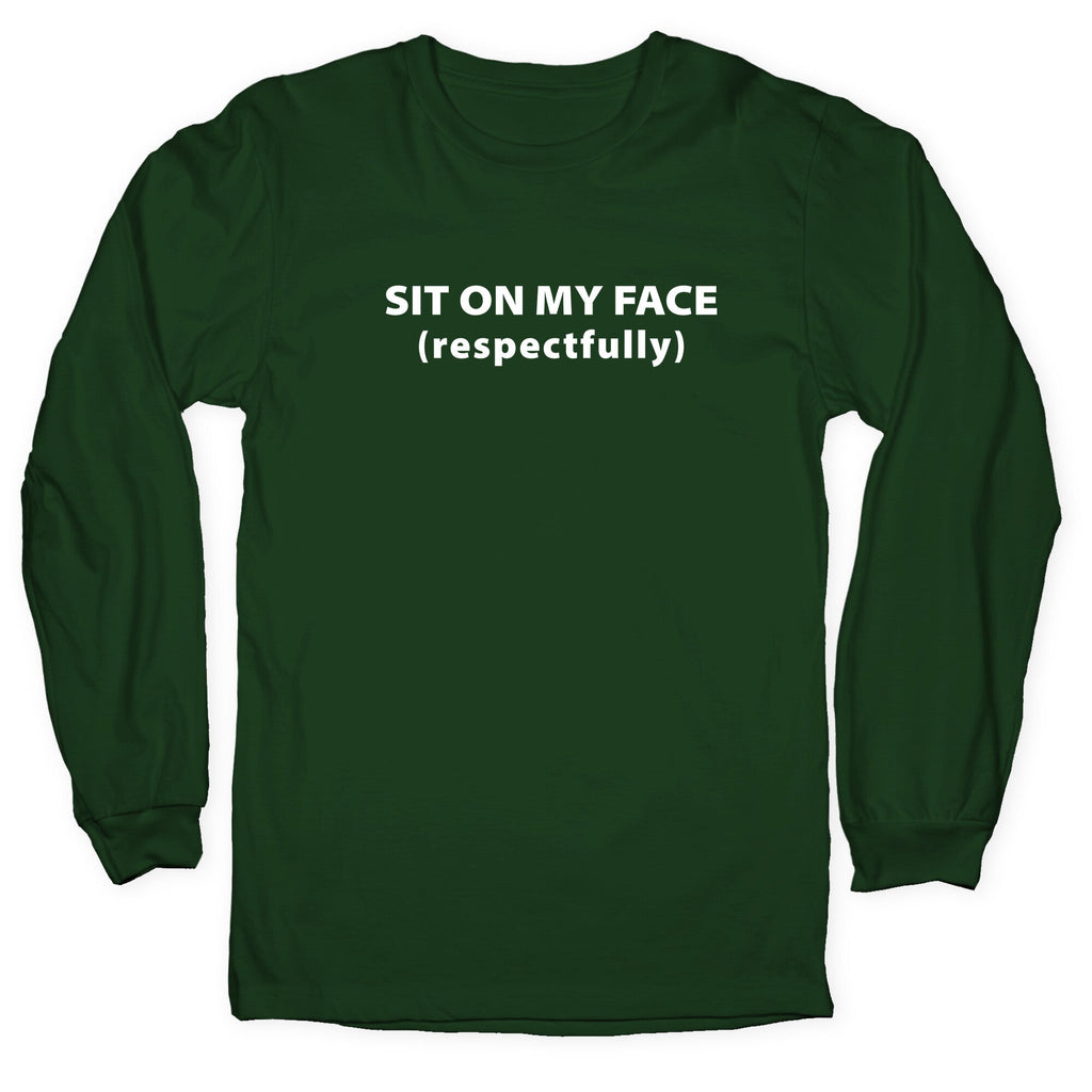 Sit On My Face Longsleeve Tee