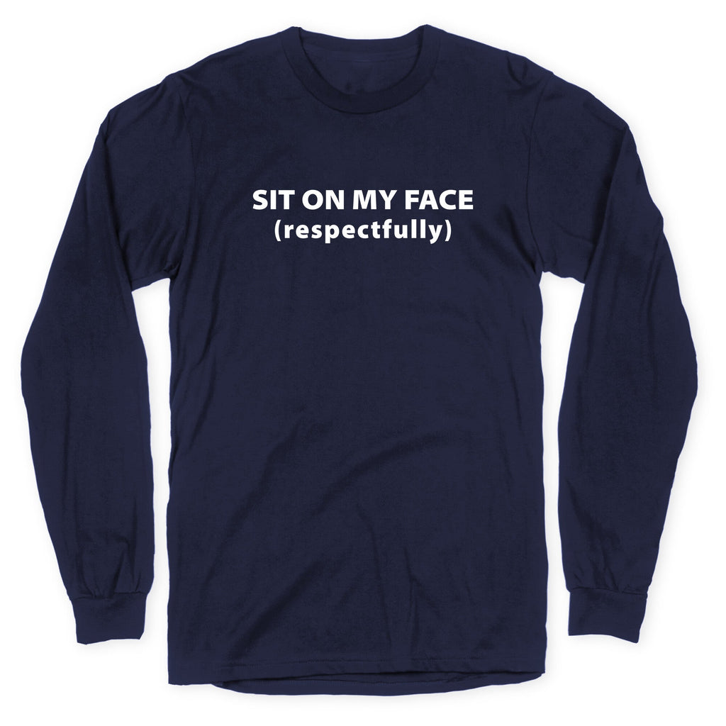 Sit On My Face Longsleeve Tee