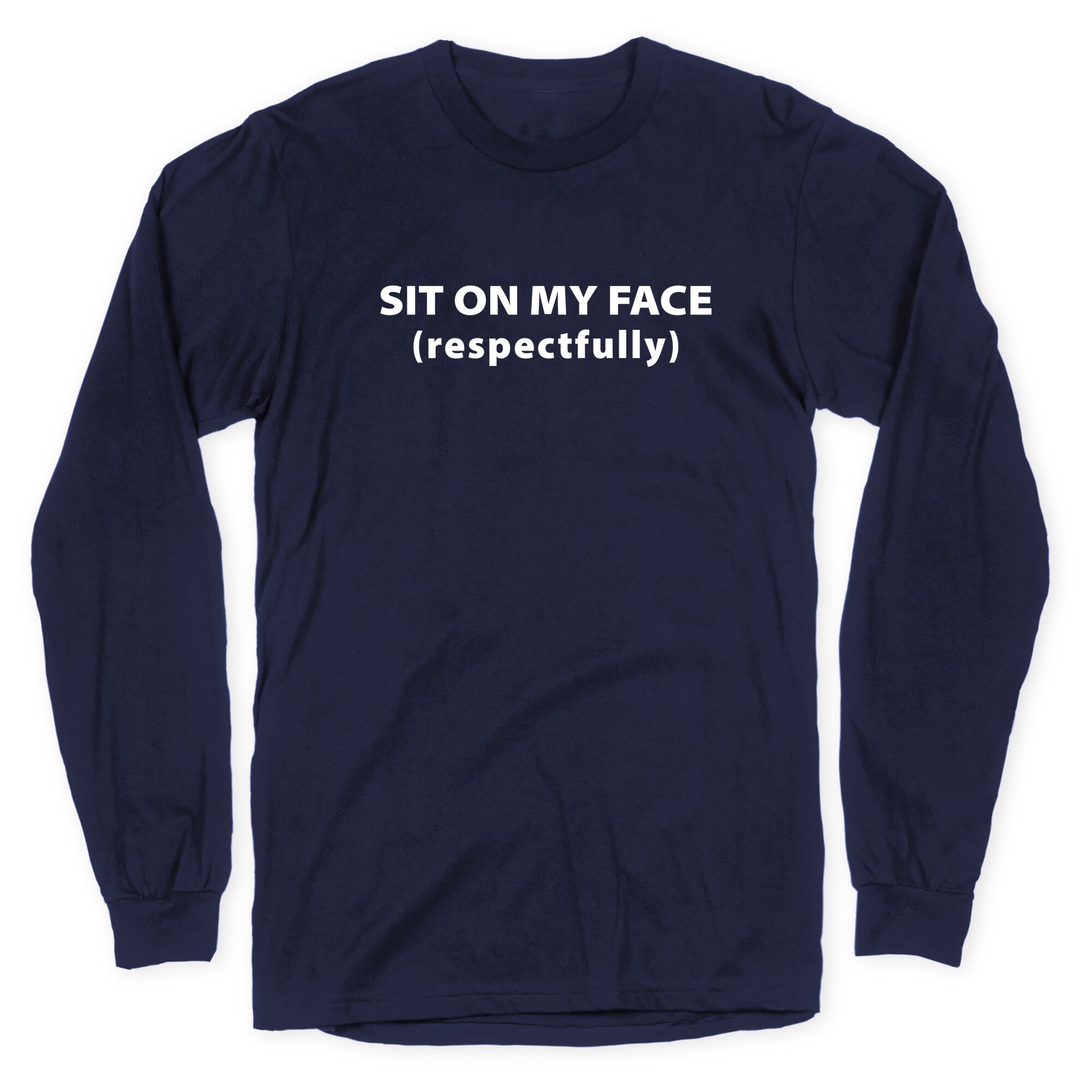 Sit On My Face Longsleeve Tee