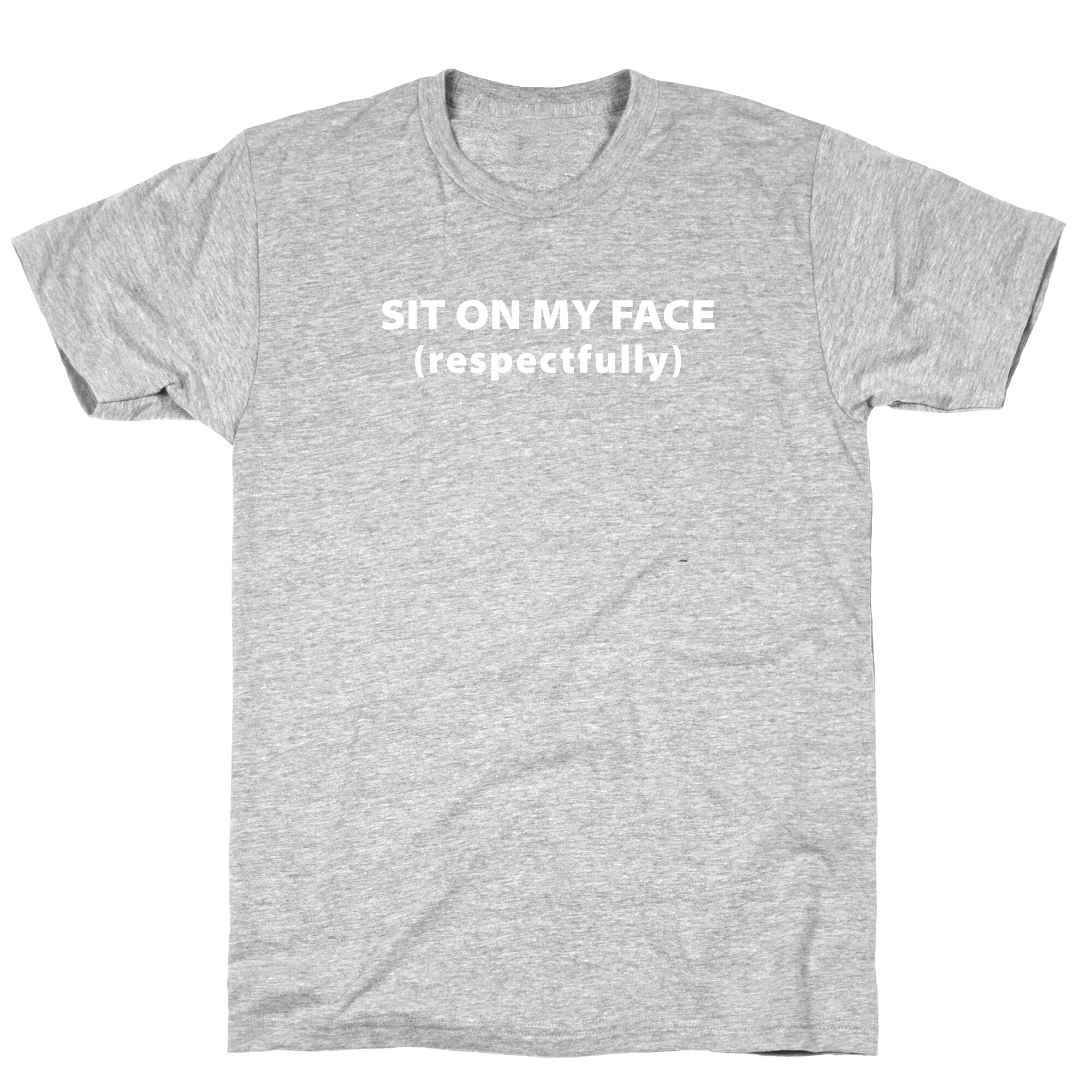 Sit On My Face T-Shirt