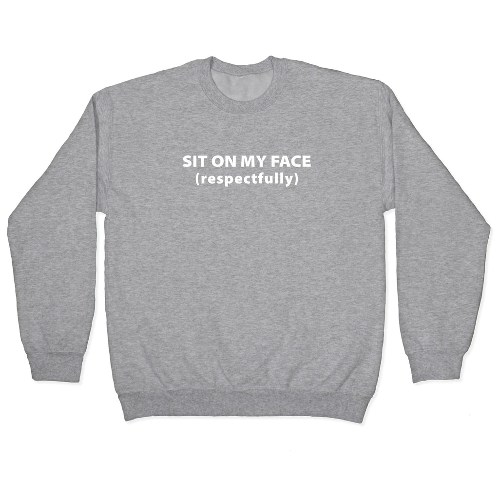 Sit On My Face Crewneck Sweatshirt
