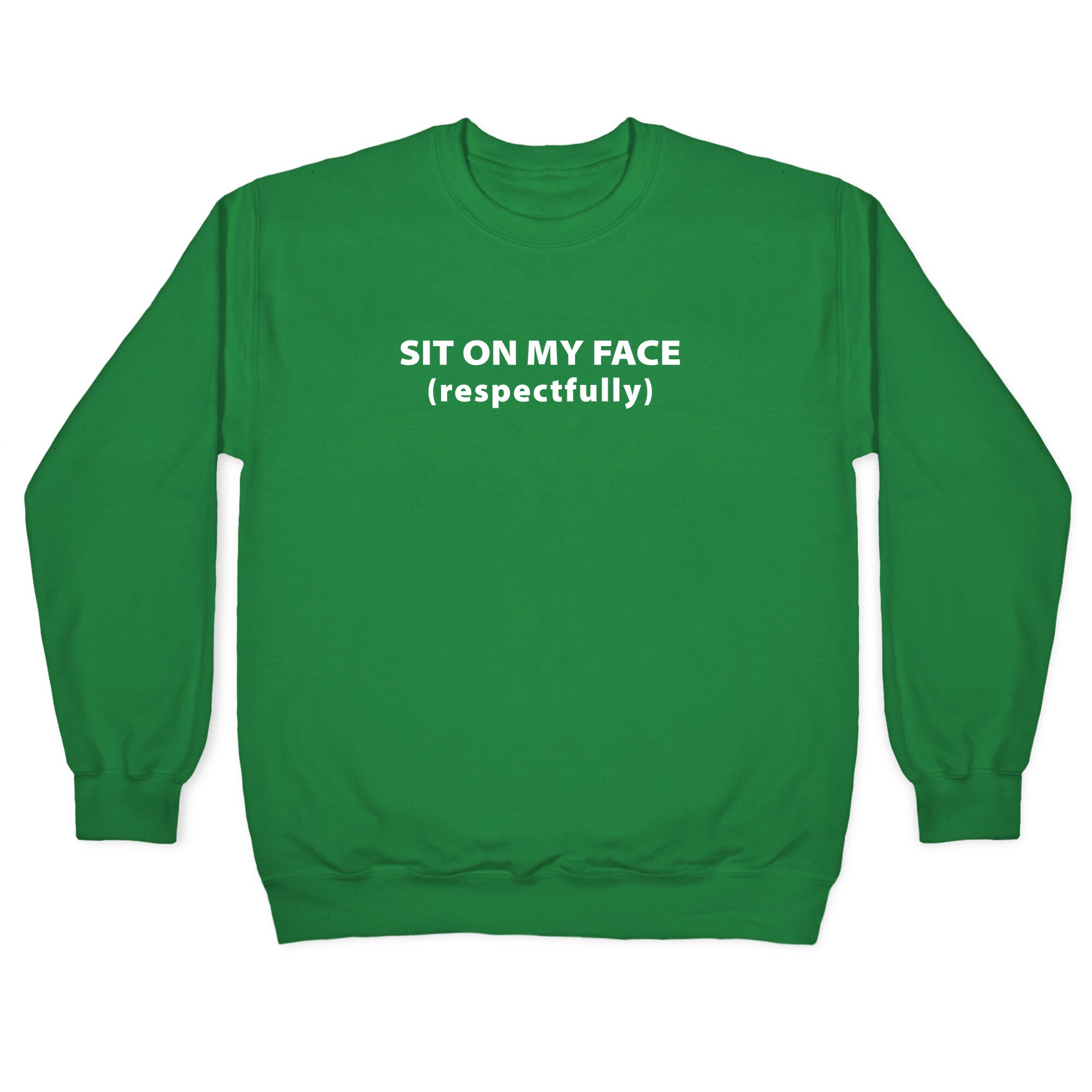 Sit On My Face Crewneck Sweatshirt