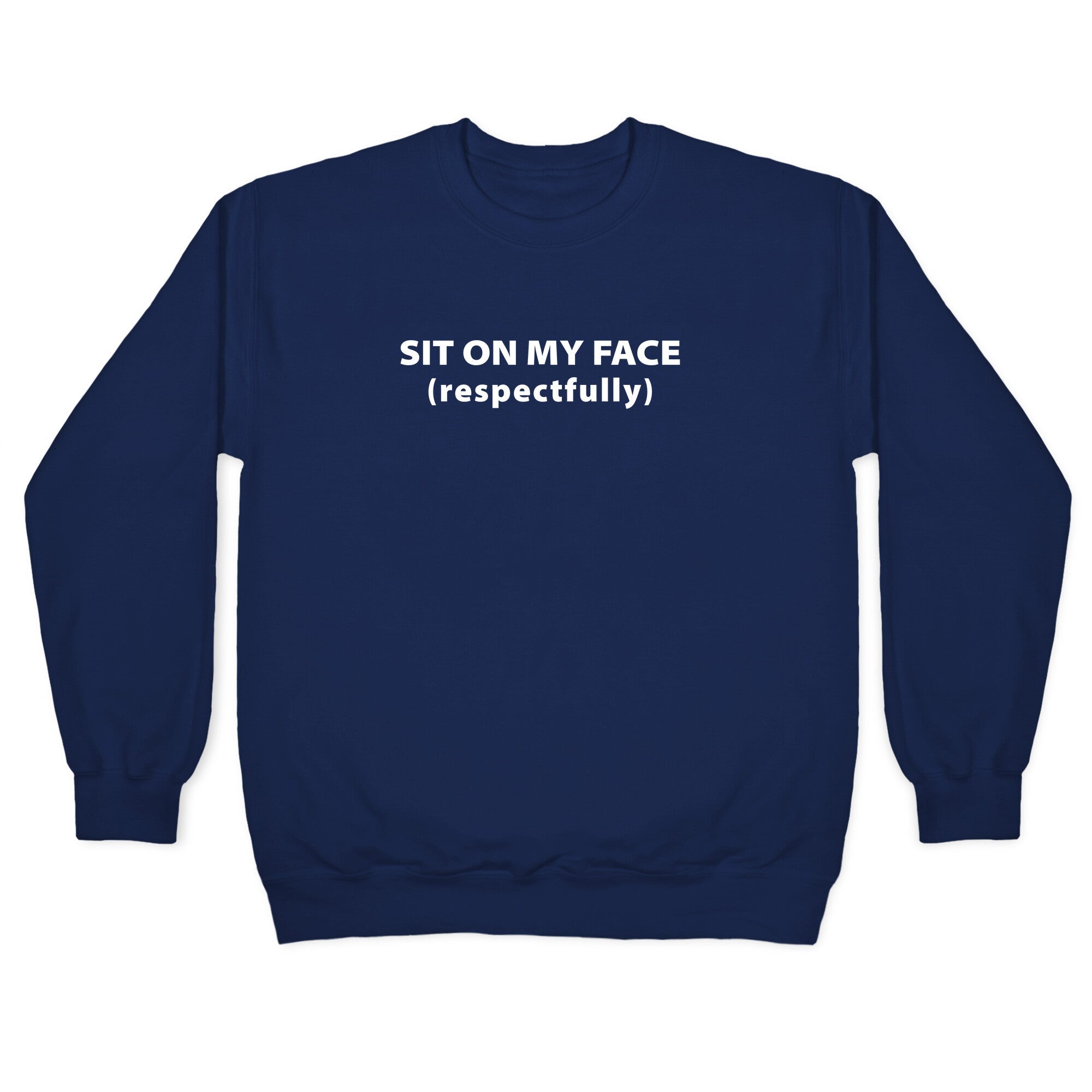 Sit On My Face Crewneck Sweatshirt
