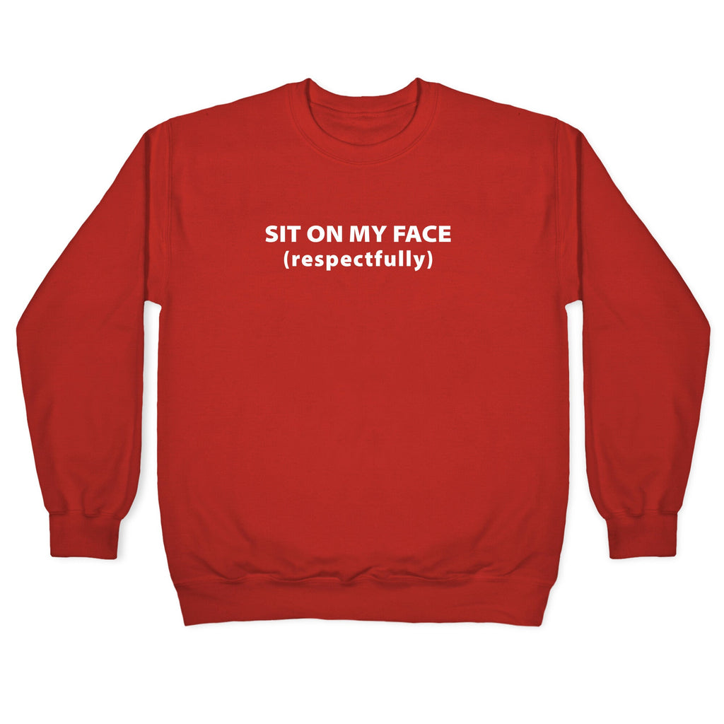 Sit On My Face Crewneck Sweatshirt