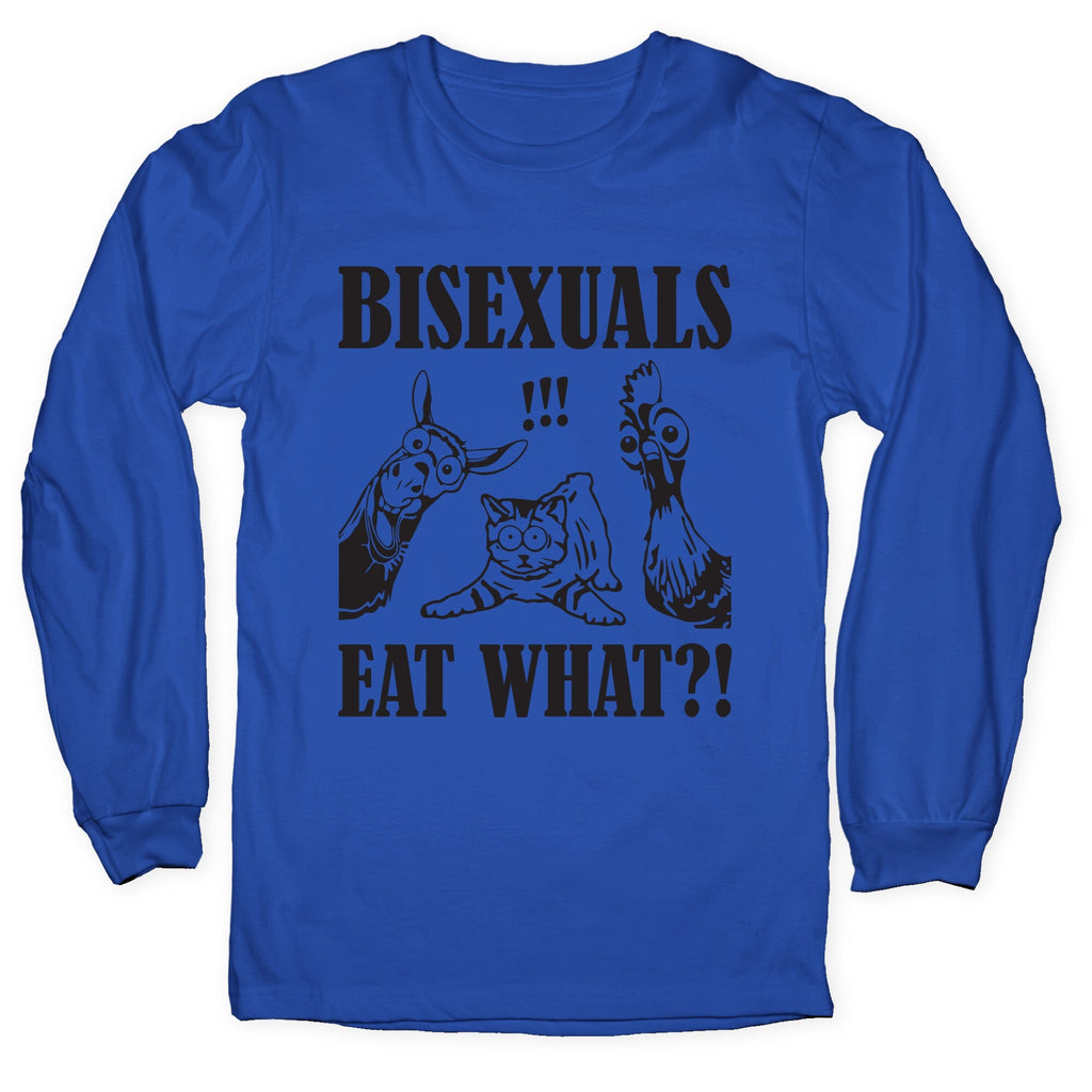 Bisexuals Eat What?! Longsleeve Tee
