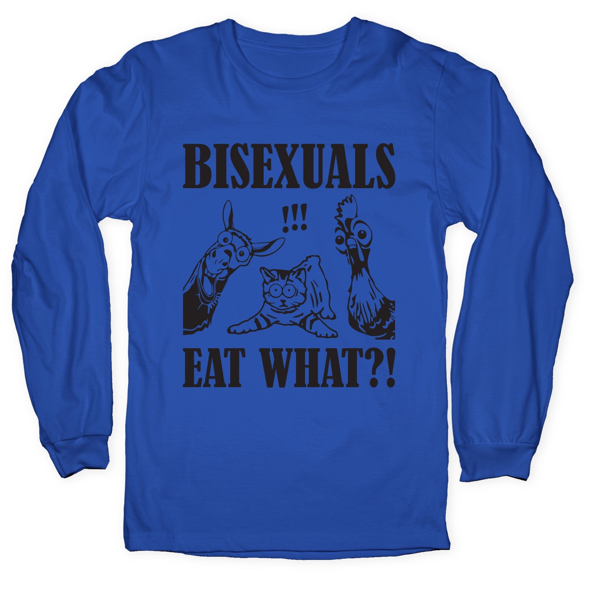 Bisexuals Eat What?! Longsleeve Tee