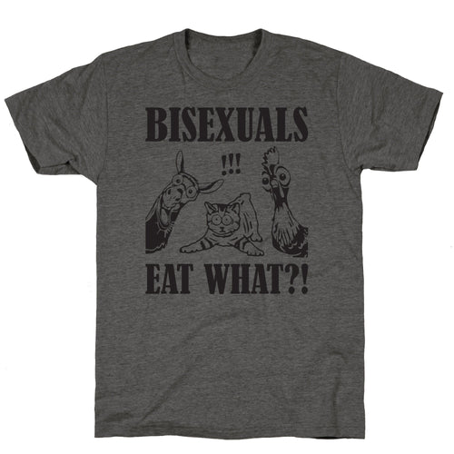 Bisexuals Eat What?! Unisex Triblend Tee