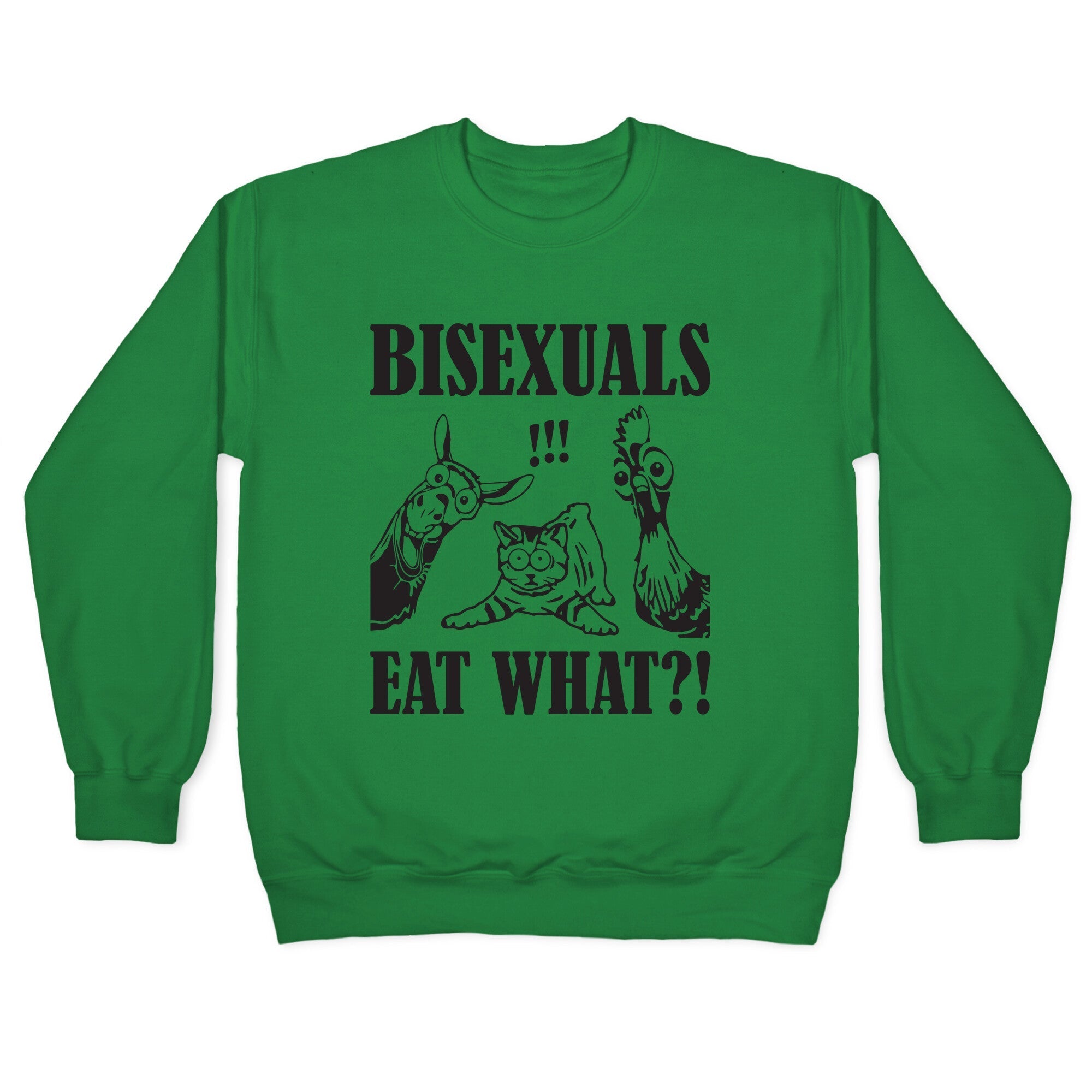 Bisexuals Eat What?! Crewneck Sweatshirt