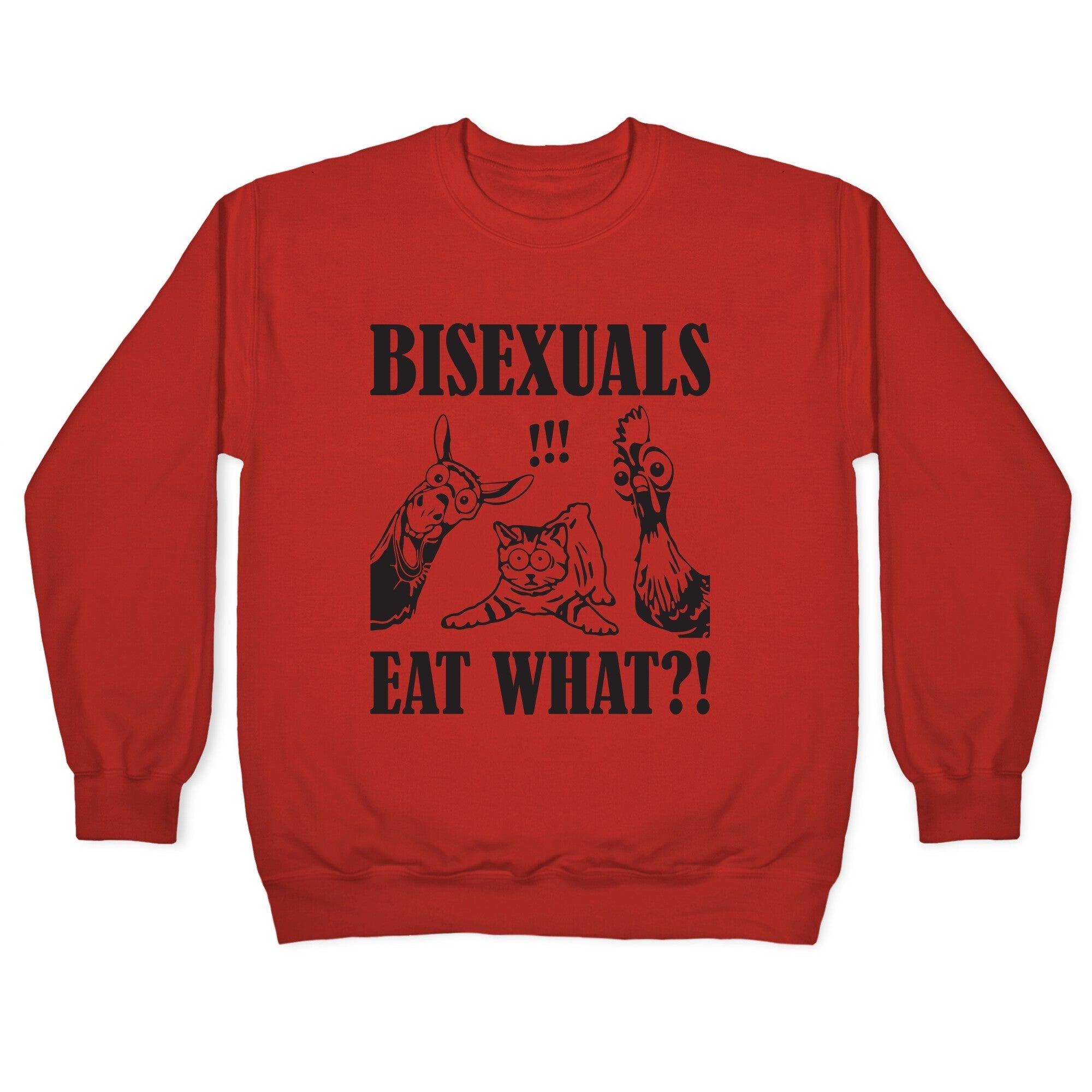 Bisexuals Eat What?! Crewneck Sweatshirt