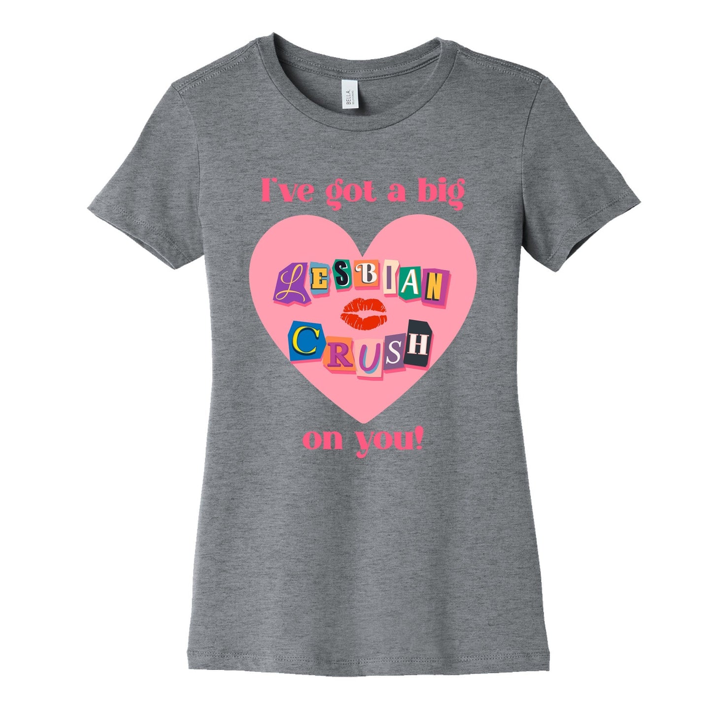 Ive Got A Big Lesbian Crush On You Womens Cotton Tee