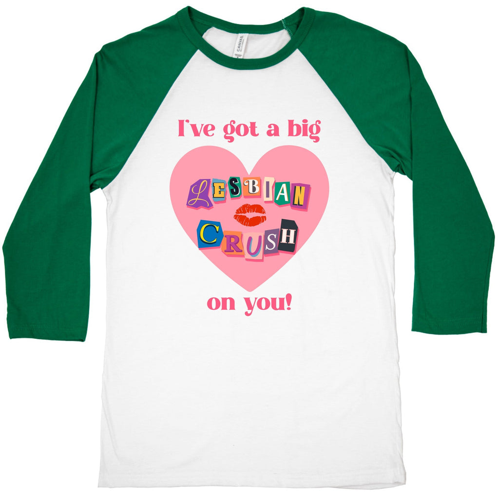 Ive Got A Big Lesbian Crush On You Baseball Tee