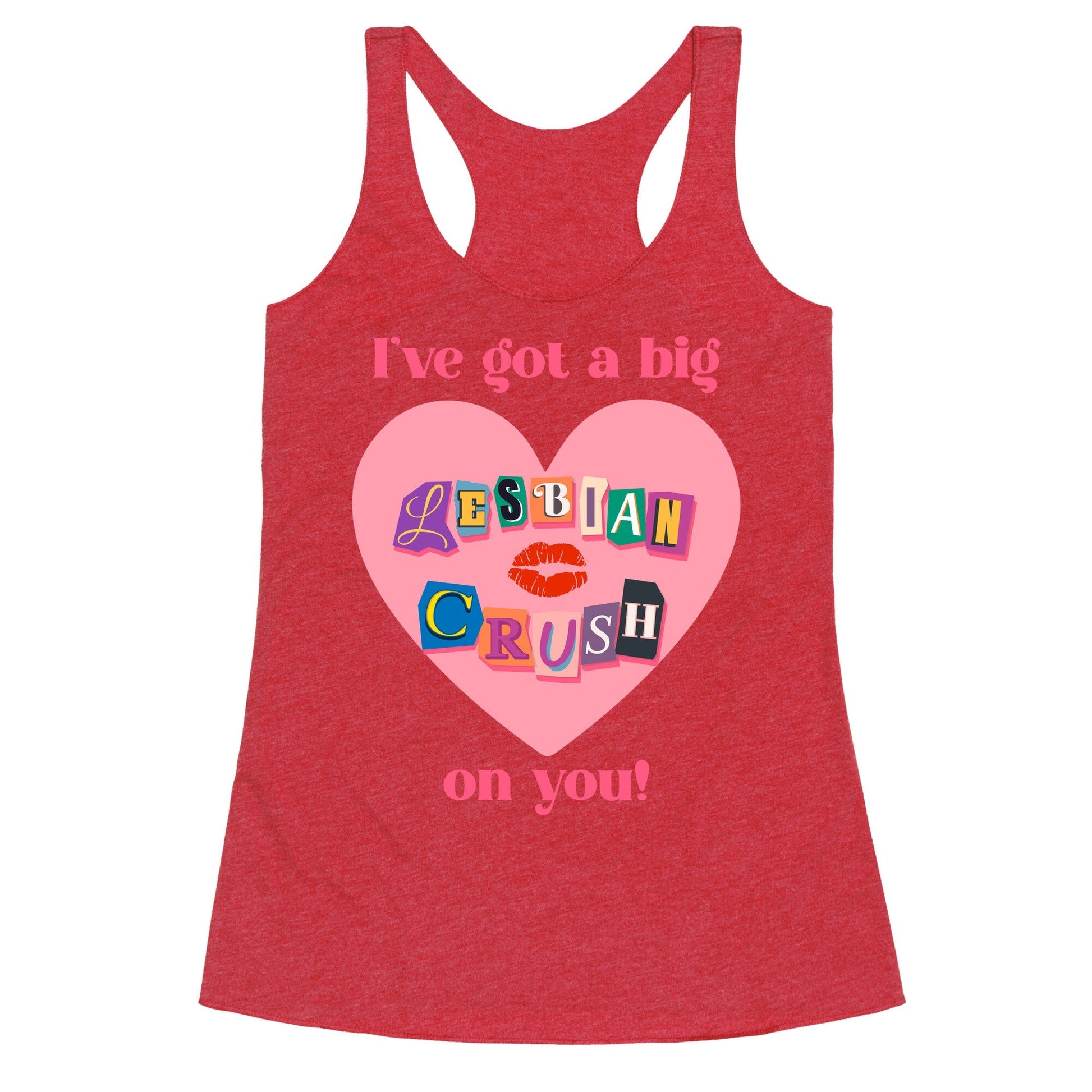 Ive Got A Big Lesbian Crush On You Racerback Tank