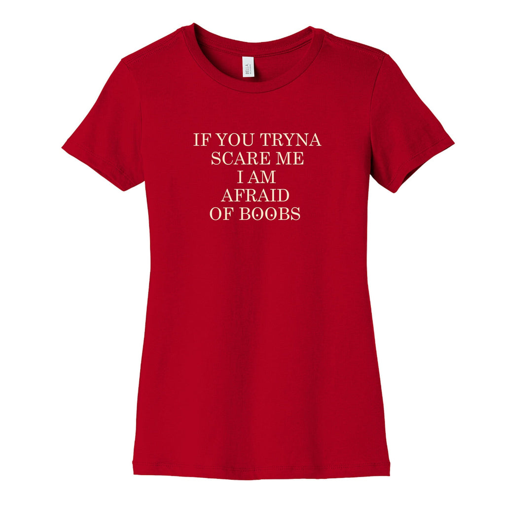 Afraid Of Boobs Womens Cotton Tee