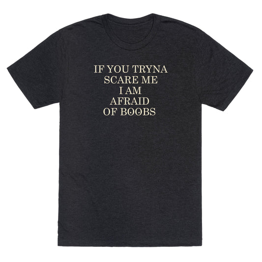 Afraid Of Boobs Unisex Triblend Tee