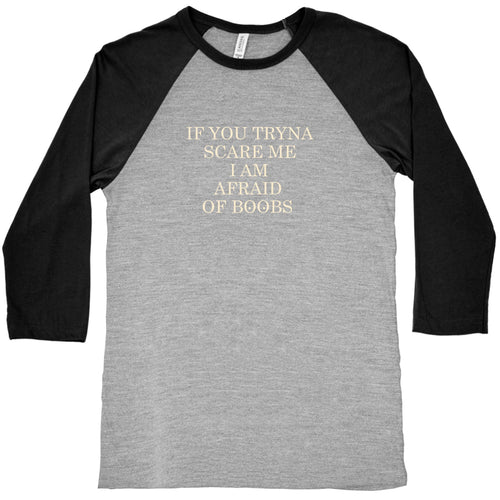 Afraid Of Boobs Baseball Tee