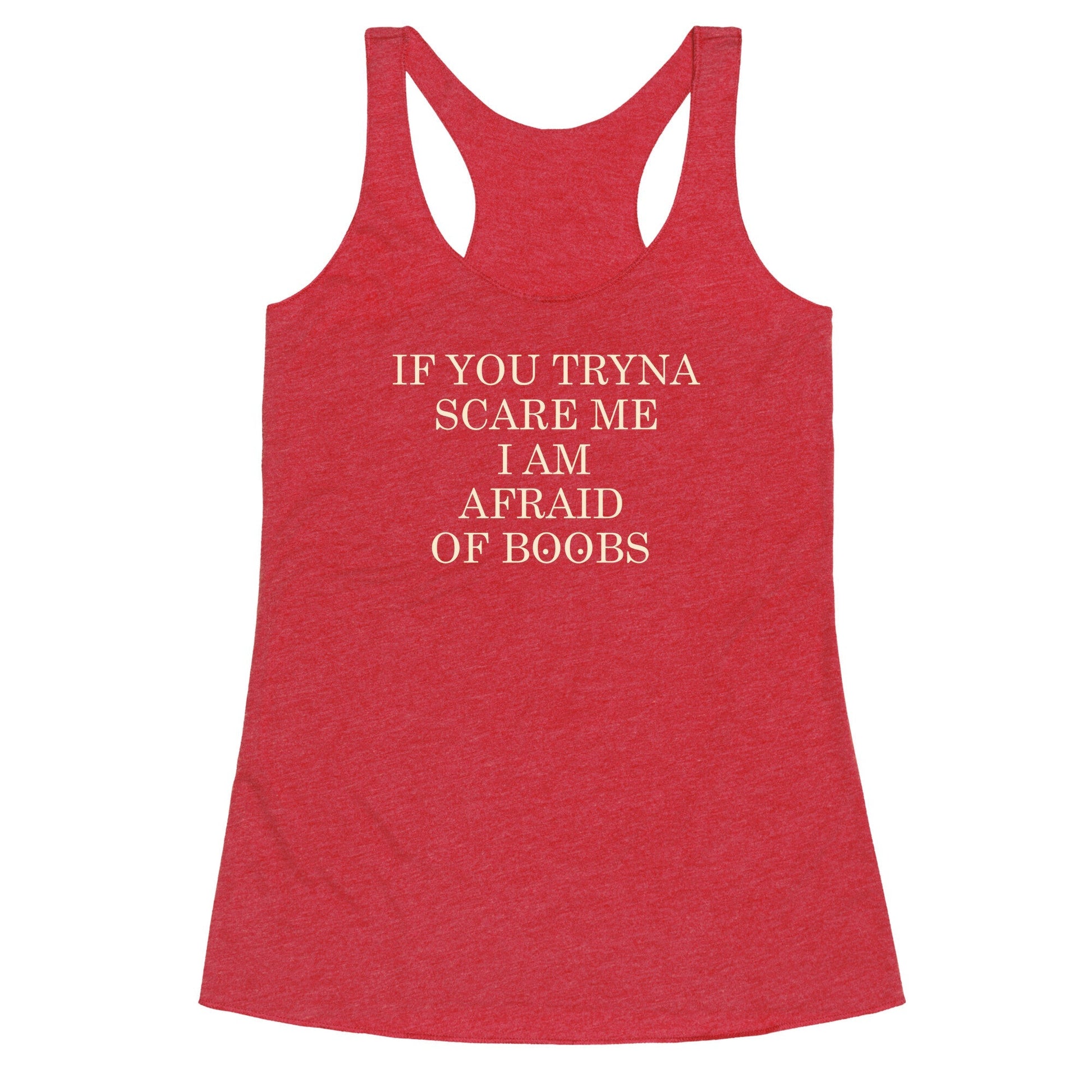Afraid Of Boobs Racerback Tank