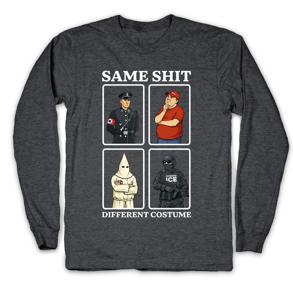 Same Shit Different Costume Longsleeve Tee