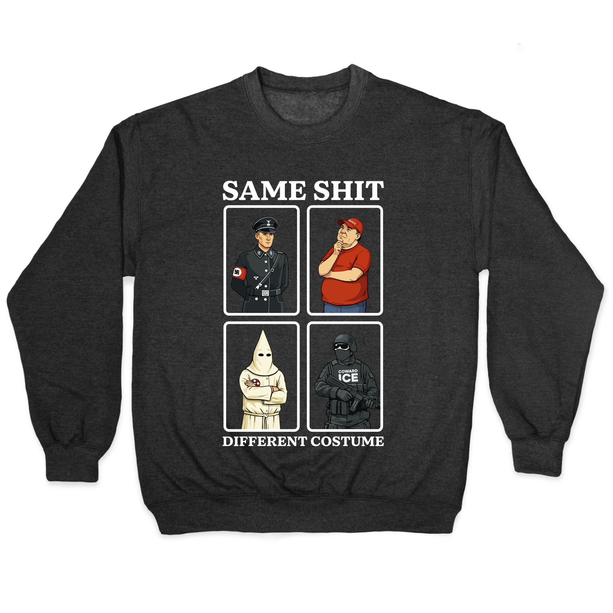 Same Shit Different Costume Crewneck Sweatshirt