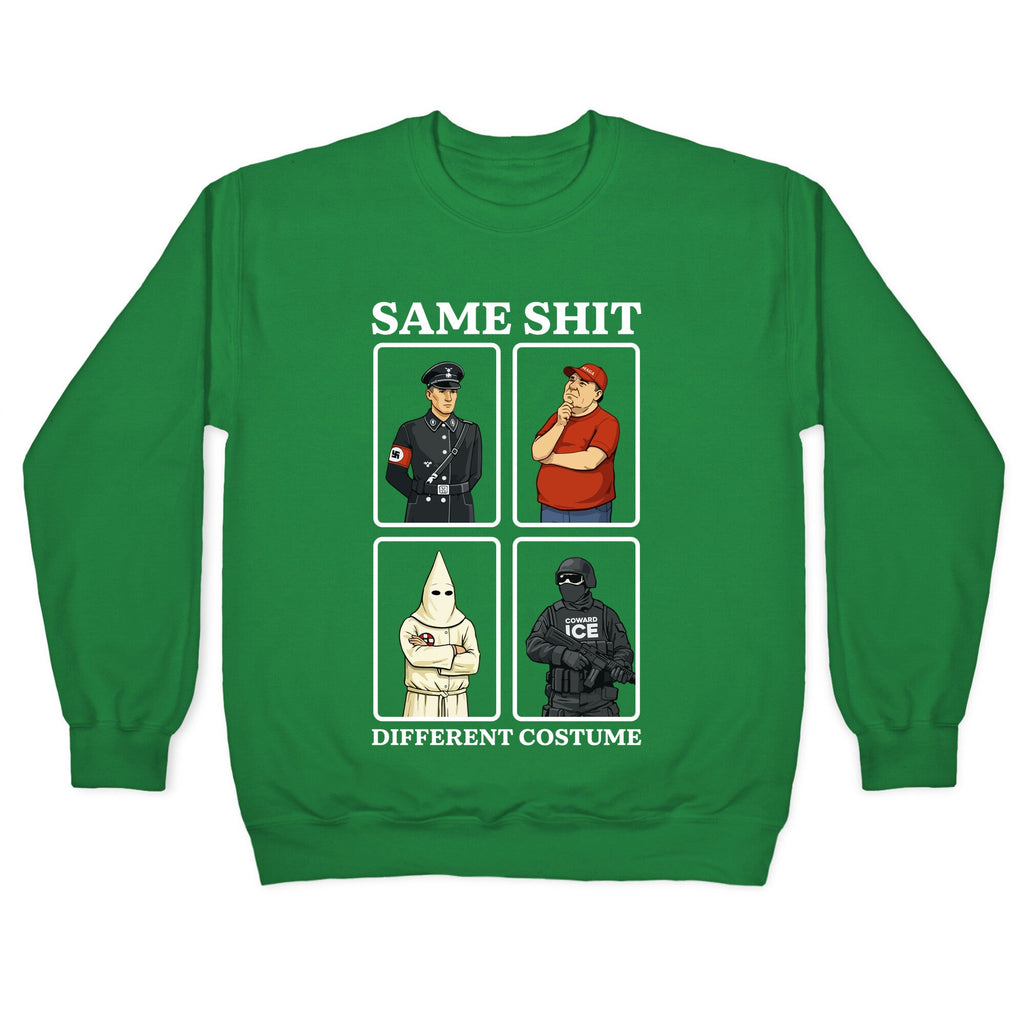 Same Shit Different Costume Crewneck Sweatshirt