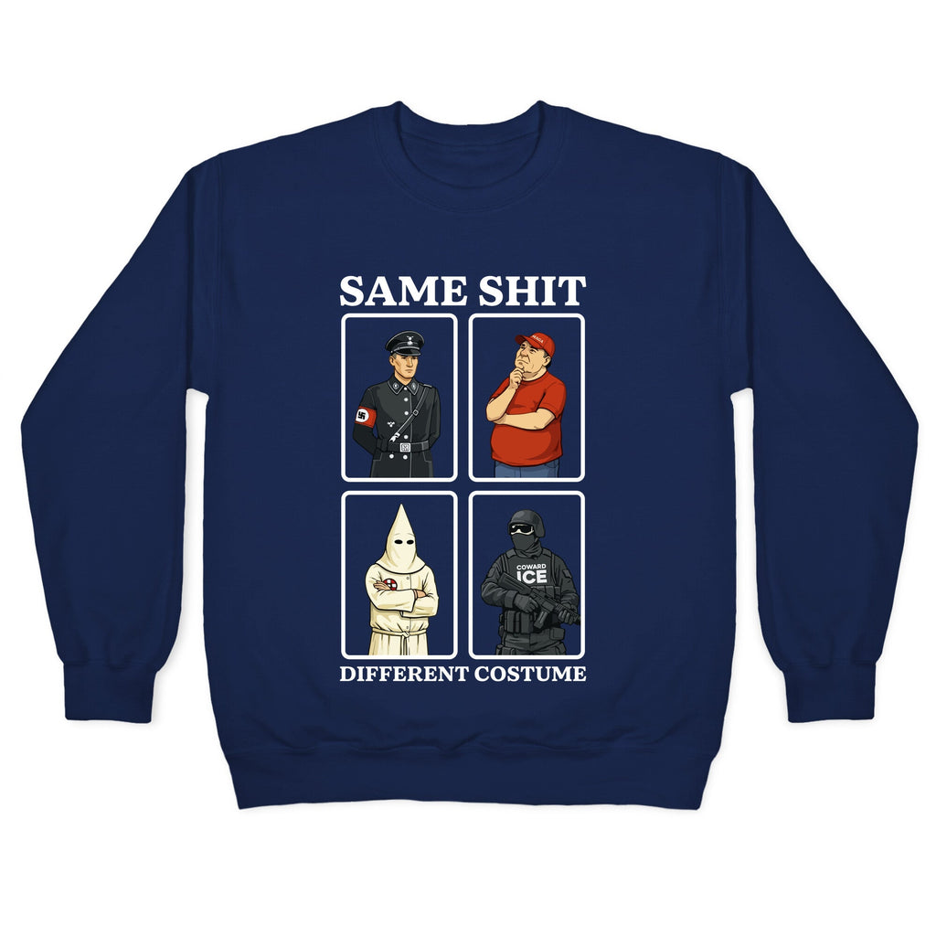 Same Shit Different Costume Crewneck Sweatshirt