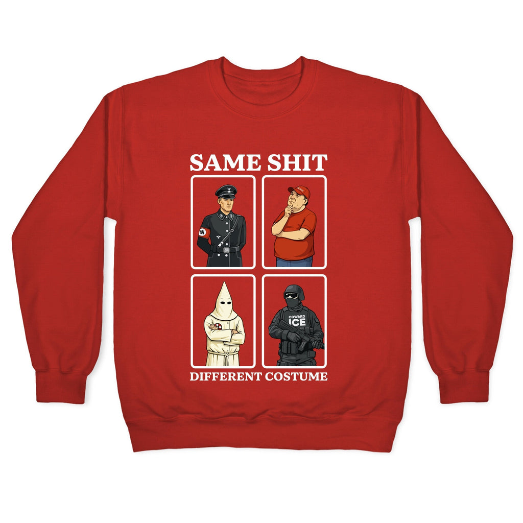 Same Shit Different Costume Crewneck Sweatshirt