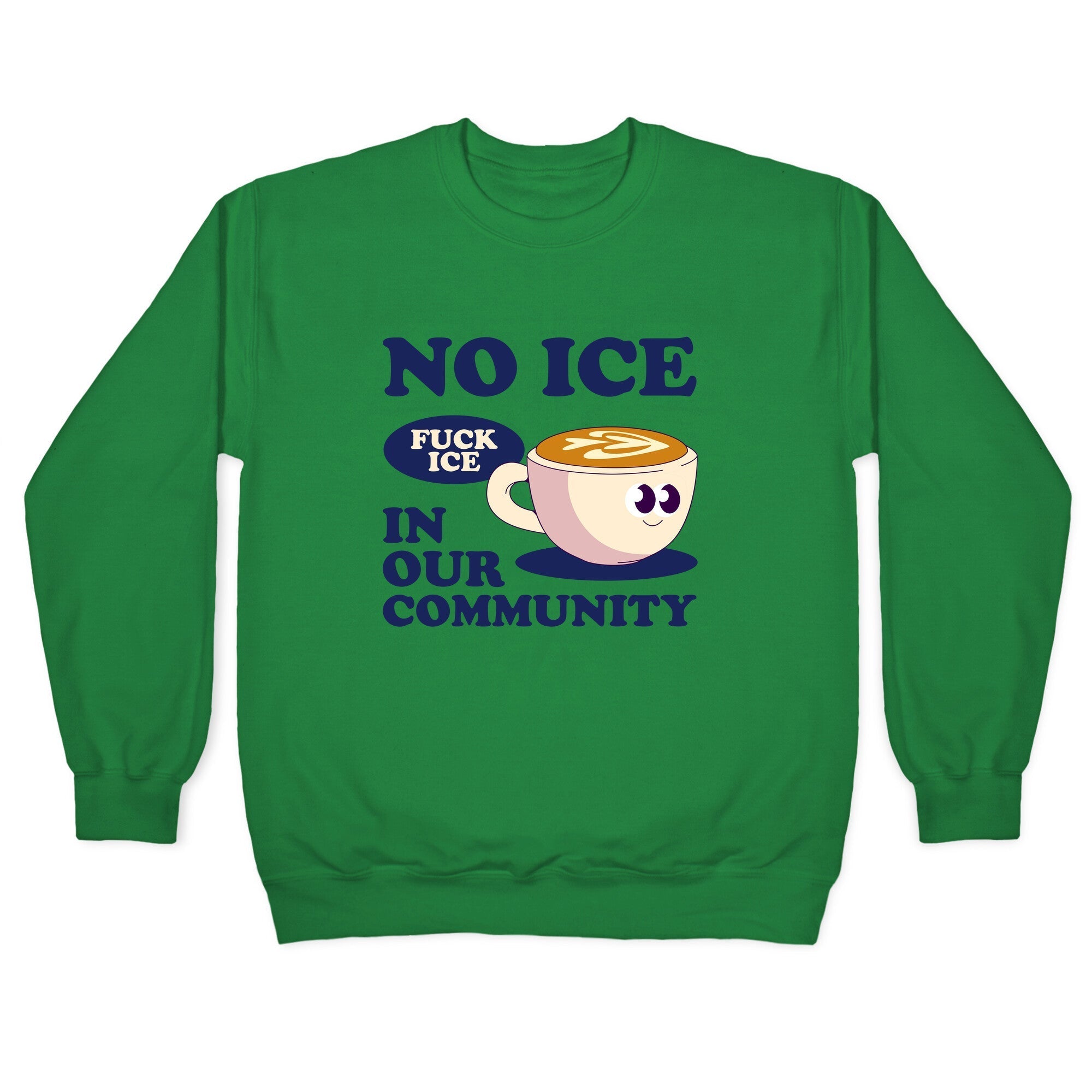 No Ice In Our Community Crewneck Sweatshirt