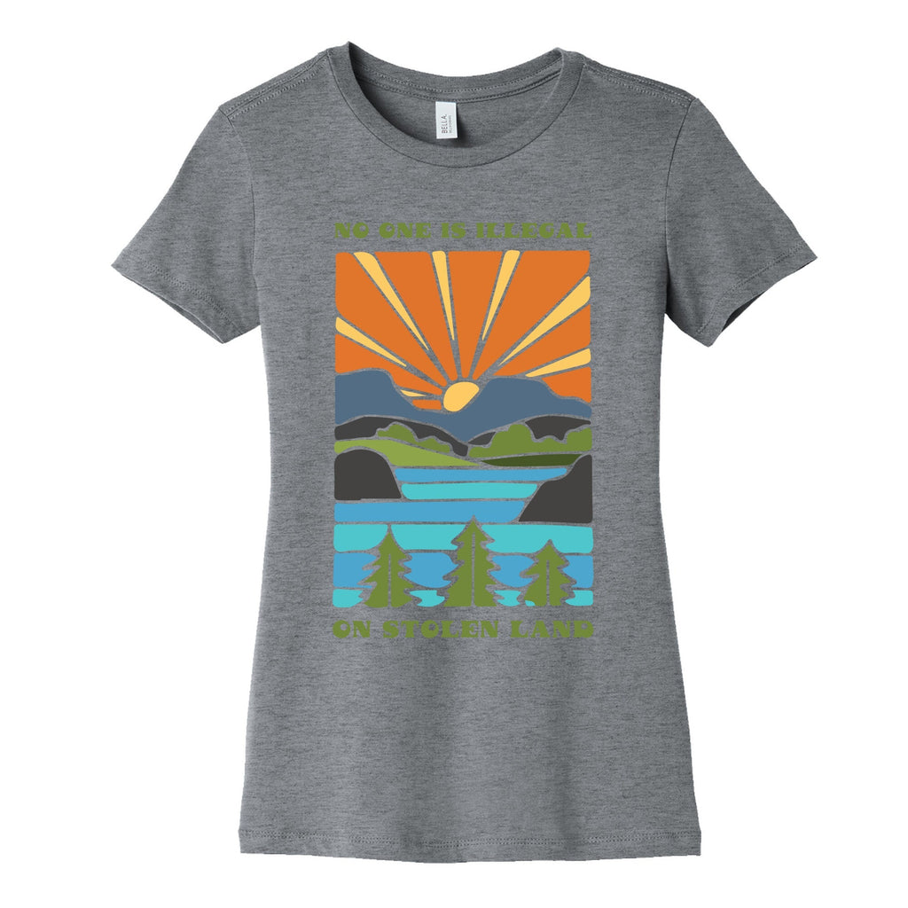 No One Is Illegal On Stolen Land Womens Cotton Tee