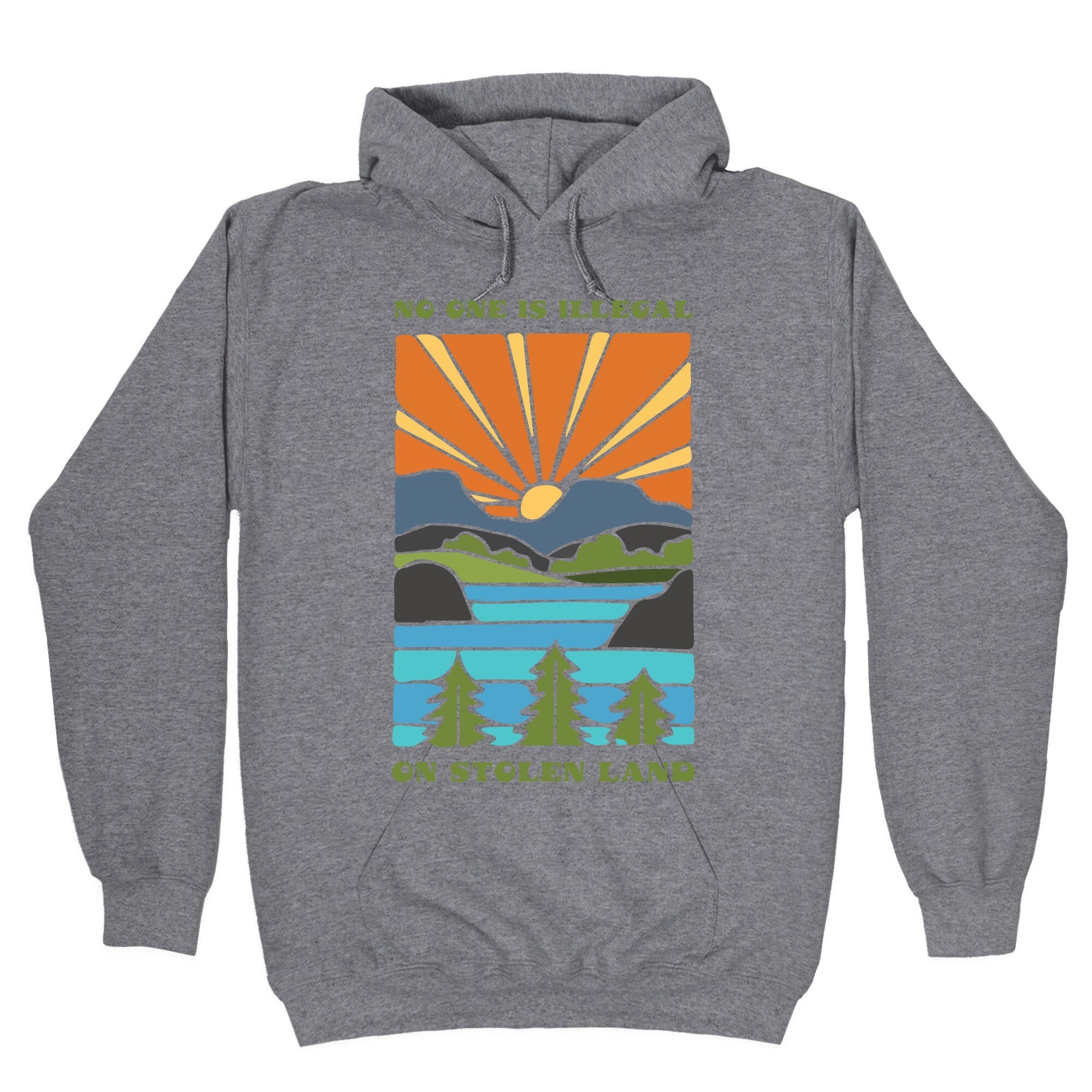 No One Is Illegal On Stolen Land Hoodie