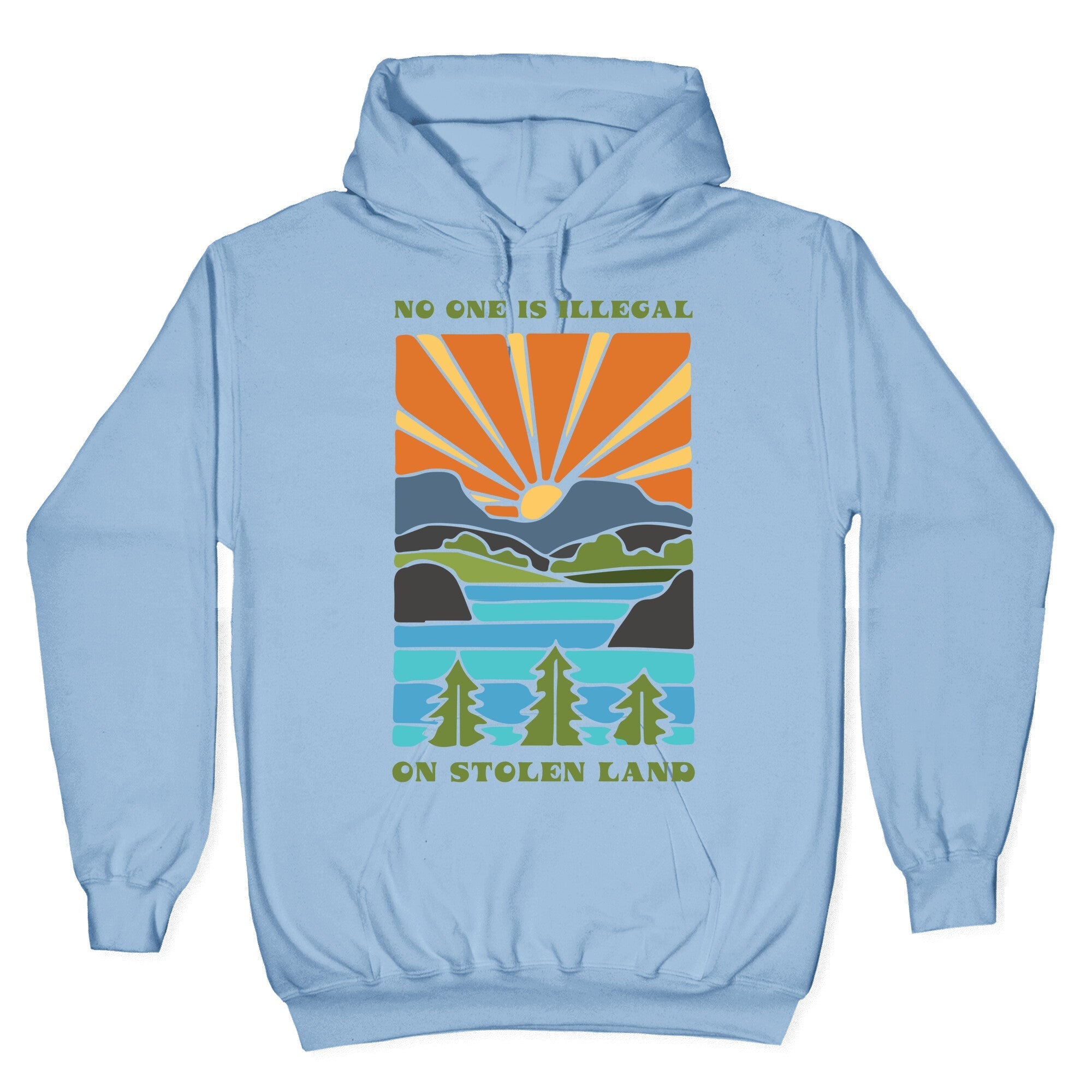 No One Is Illegal On Stolen Land Hoodie