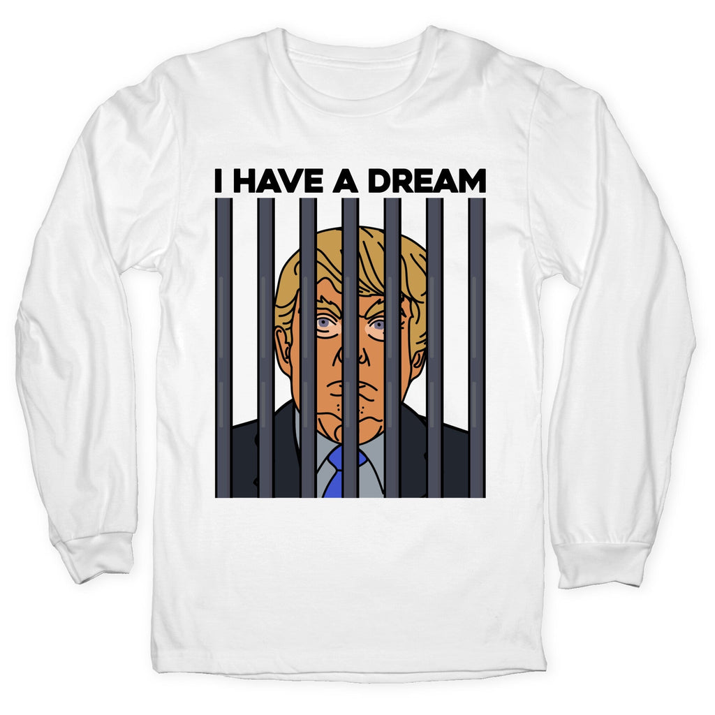 I Have A Dream Longsleeve Tee