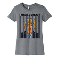 I Have A Dream Womens Cotton Tee