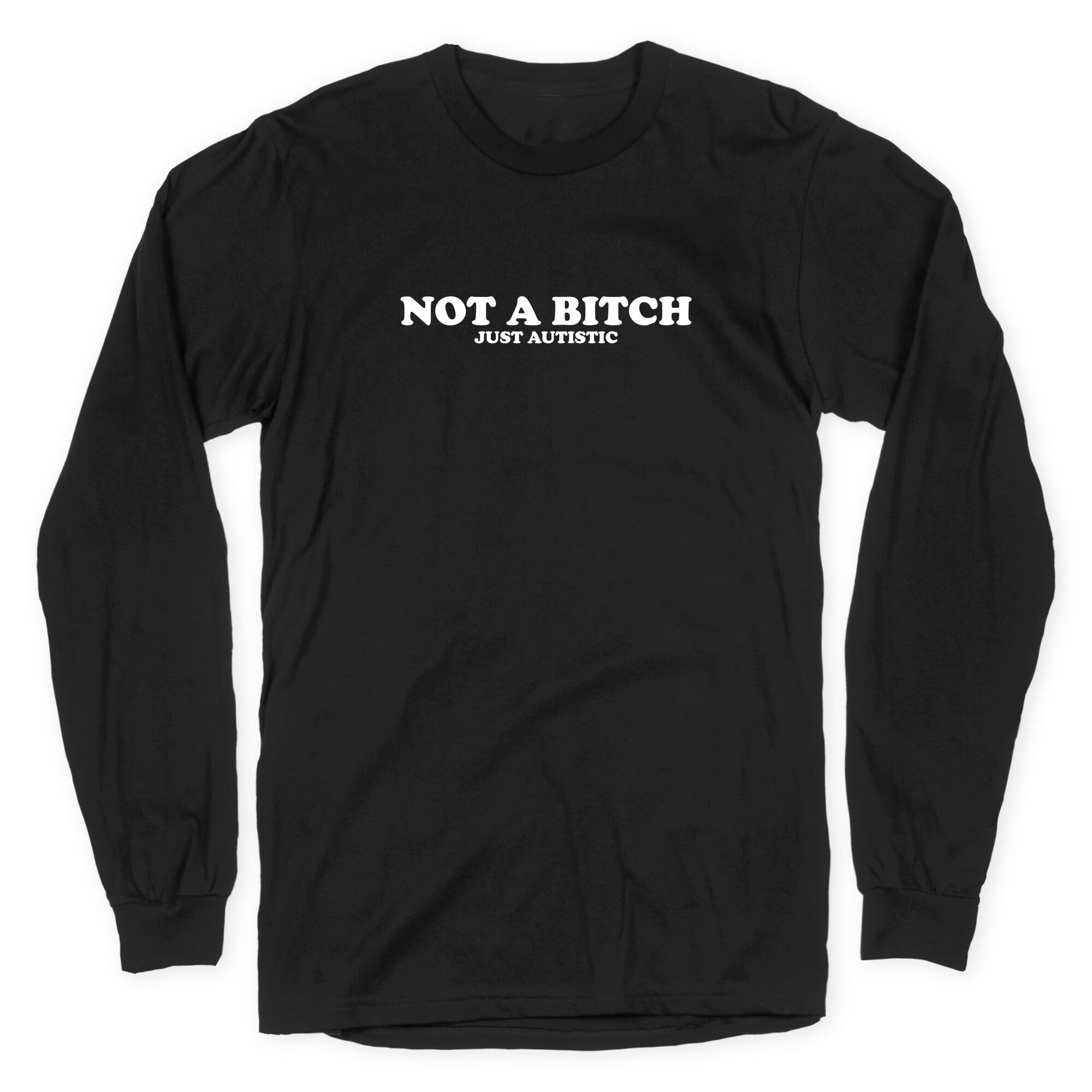 Not A Bitch Longsleeve Tee