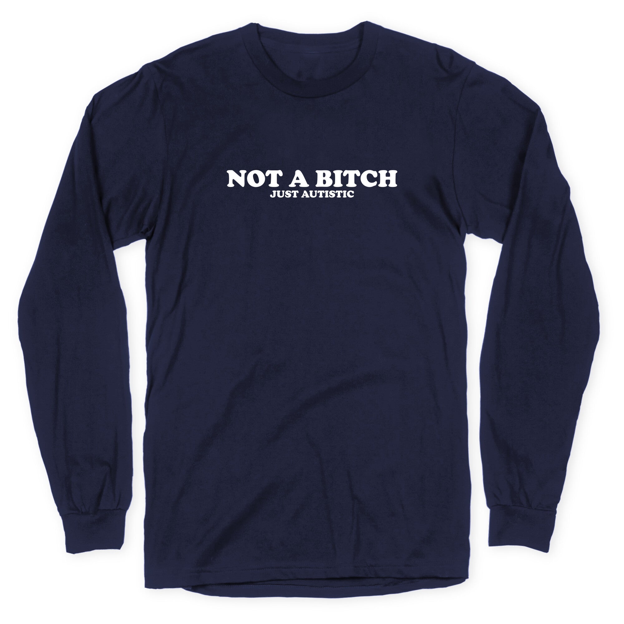 Not A Bitch Longsleeve Tee