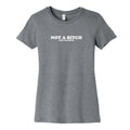 Not A Bitch Womens Cotton Tee