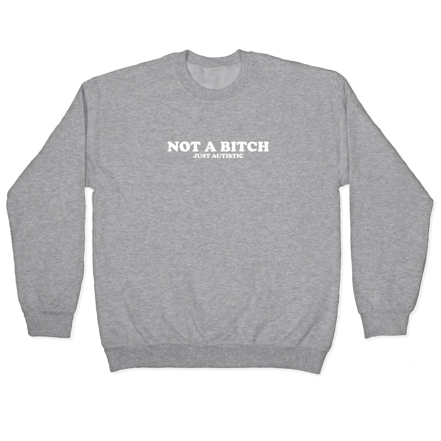Not A Bitch Crewneck Sweatshirt