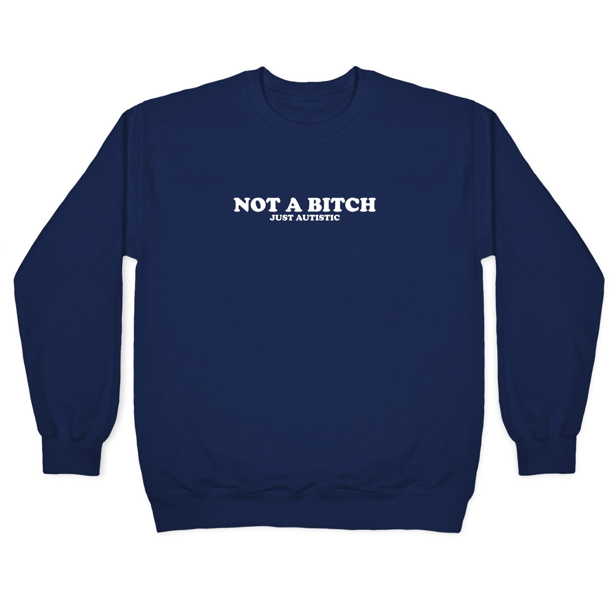Not A Bitch Crewneck Sweatshirt