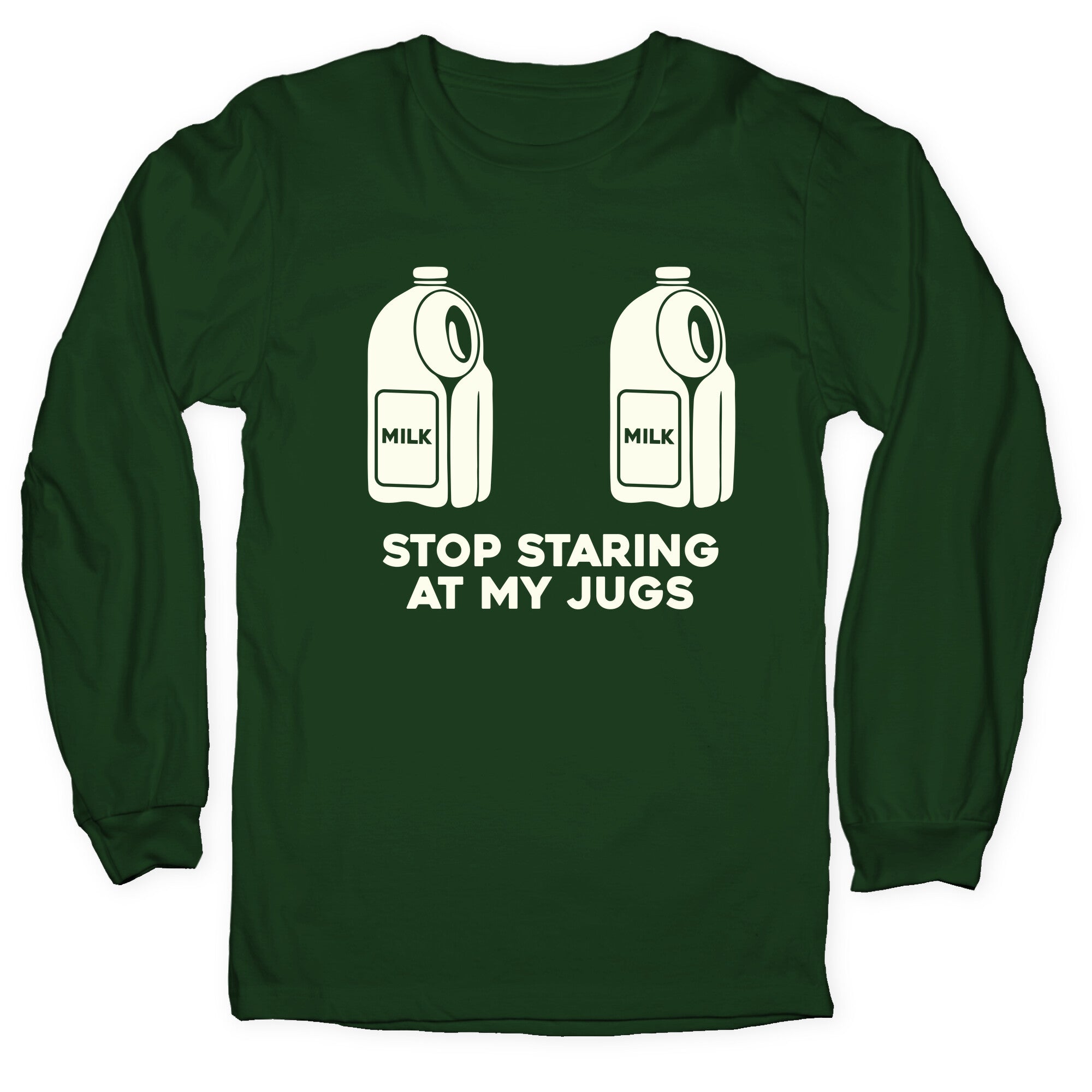 Stop Staring At My Jugs Longsleeve Tee