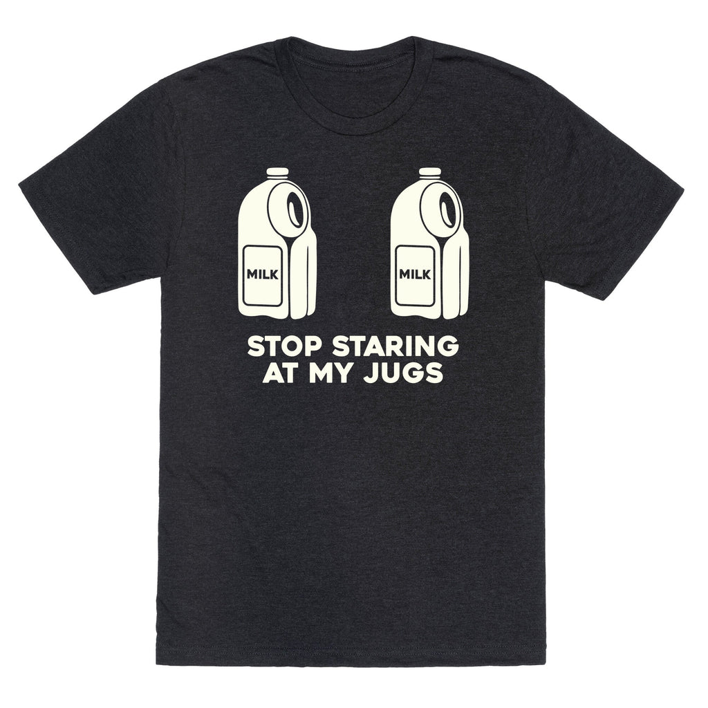 Stop Staring At My Jugs Unisex Triblend Tee